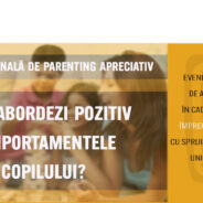 Sesiune Națională de Parenting Apreciativ: Cum Abordăm Pozitiv Comportamentele Copilului?